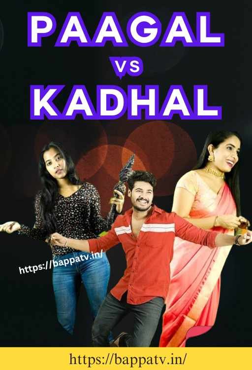 Paagal vs Kadhal